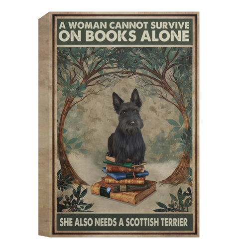A Woman Cannot Survive On Books Alone She Also Needs A Scottish Terrier Framed Canvas, Unframed Poster, Dog Gift, Scottish Terrier LoversCANPO15 Deluxe Portrait Canvas 1.5in Frame