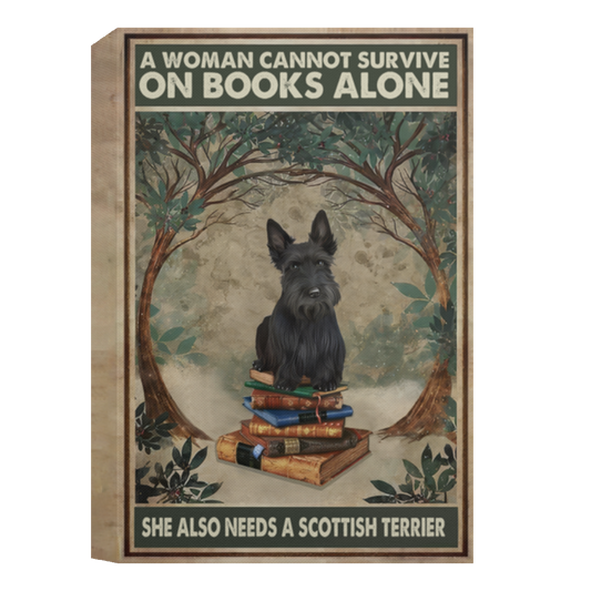A Woman Cannot Survive On Books Alone She Also Needs A Scottish Terrier Framed Canvas, Unframed Poster, Dog Gift, Scottish Terrier LoversCANPO15 Deluxe Portrait Canvas 1.5in Frame