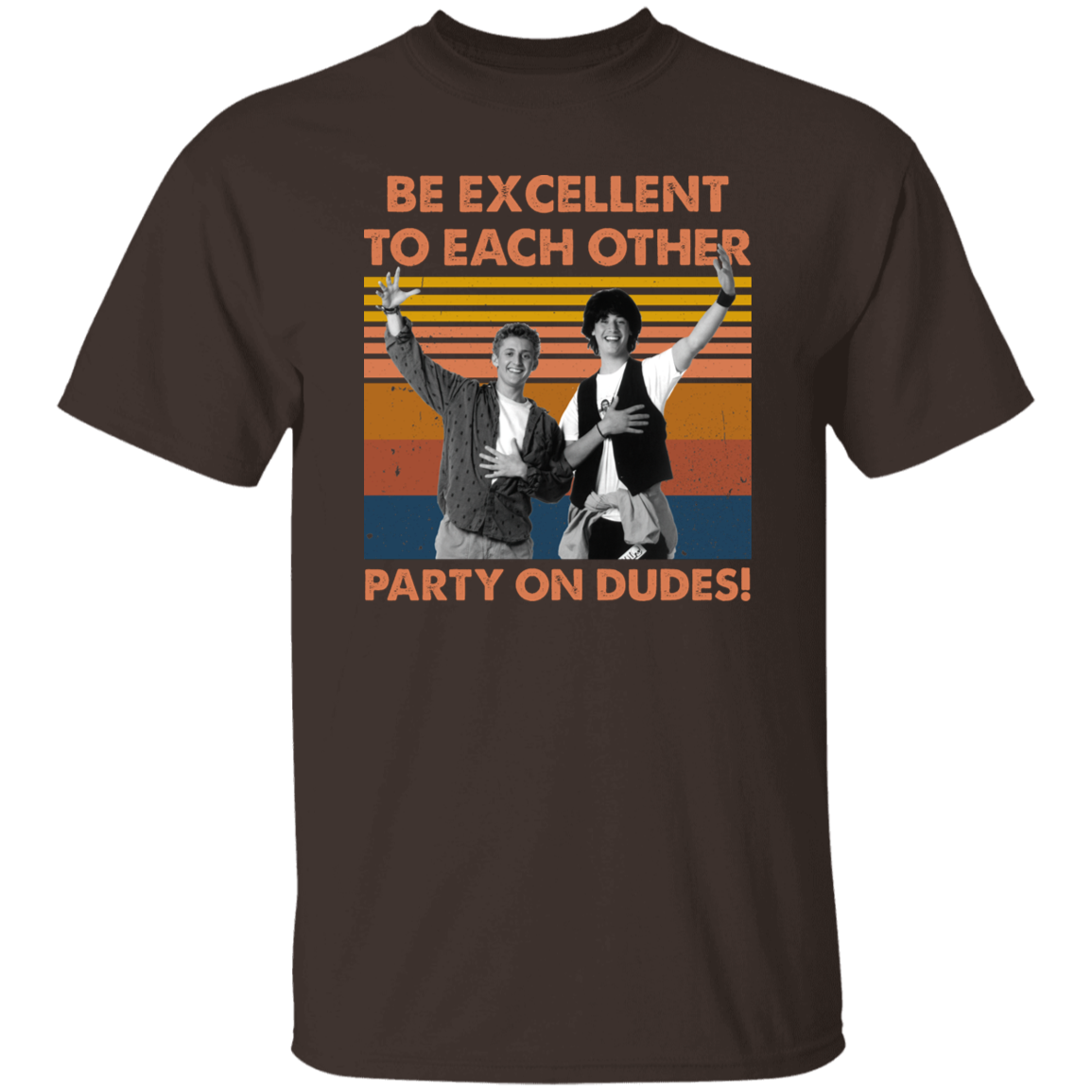 Be Excellent To Each Other Party On Dudes Vintage T-Shirt