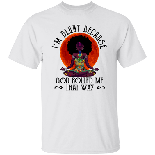 Black Lady Namaste I'm Blunts Because God Rolled Me That Way Vintage T-Shirt, Black Lives Matter Shirt, Anti Racism Shirt, Anti Racist Shirt	G500 5.3 oz. T-Shirt