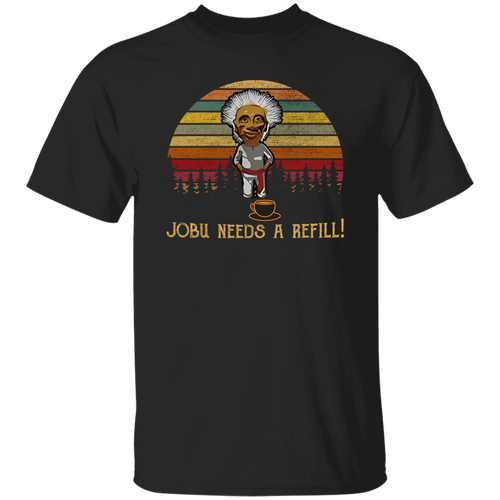 G500 5.3 oz. T-Shirt Jobu Needs A Refill Unisex Vintage T-Shirt