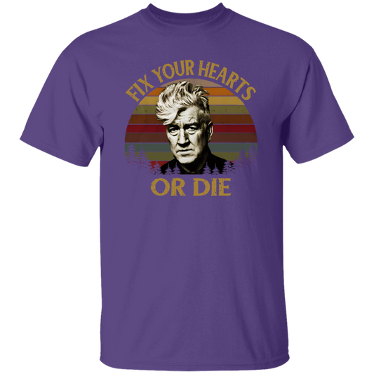 Retro Fix Your Hearts Or Die Unisex T-Shirt, David Lynch Shirt, David Lynch Vintage Shirt, David Lynch Gift, Twin Peaks Fans Gift	G500 5.3 oz. T-Shirt