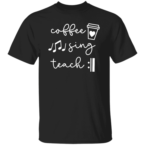 Coffee Sing Teach T-Shirt, Music Teacher Shirt, Vocal Teacher Gift, Music Classroom Shirt, Music Life Tee