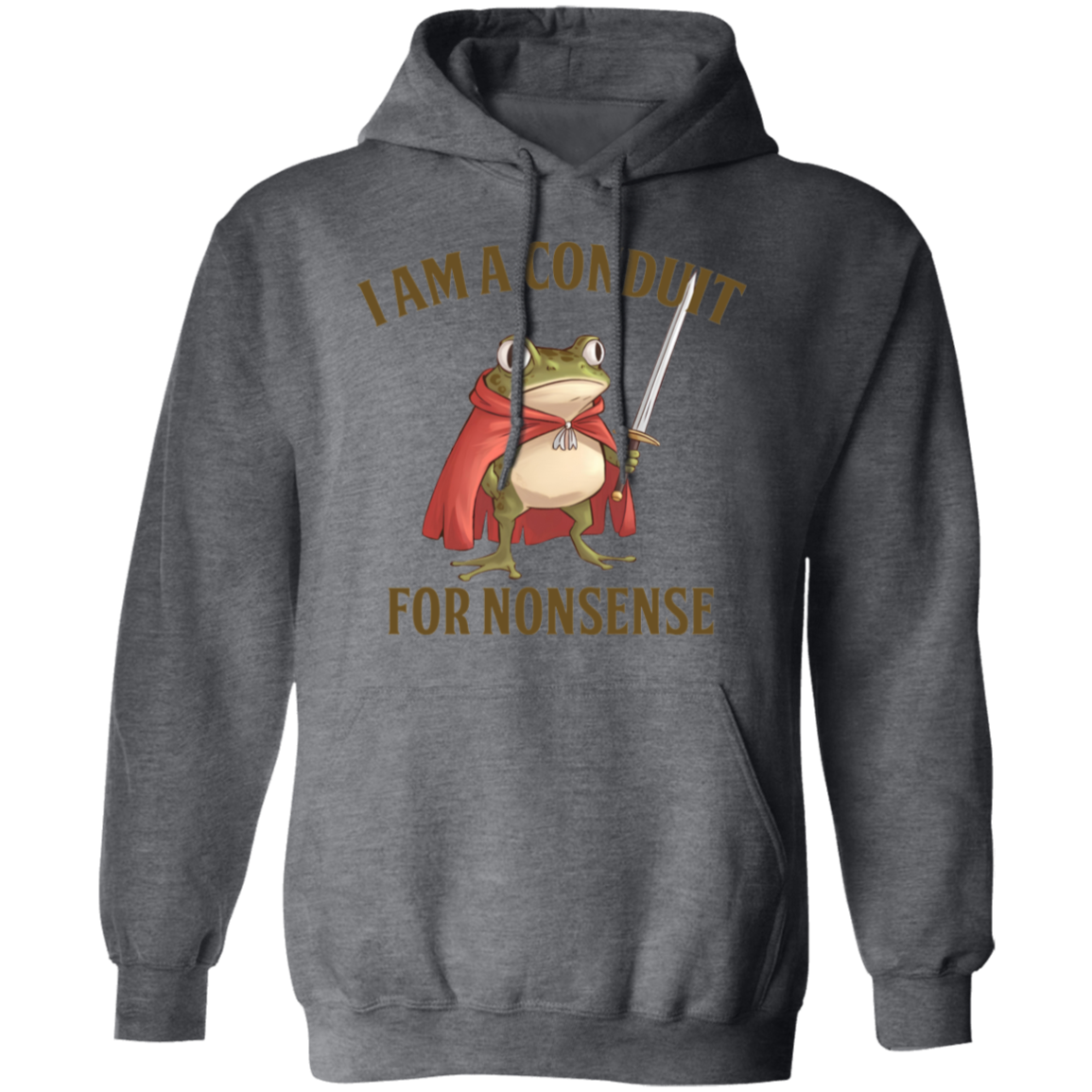 I Am A Conduit For Nonsense  Gildan Pullover Hoodie - TS20122409