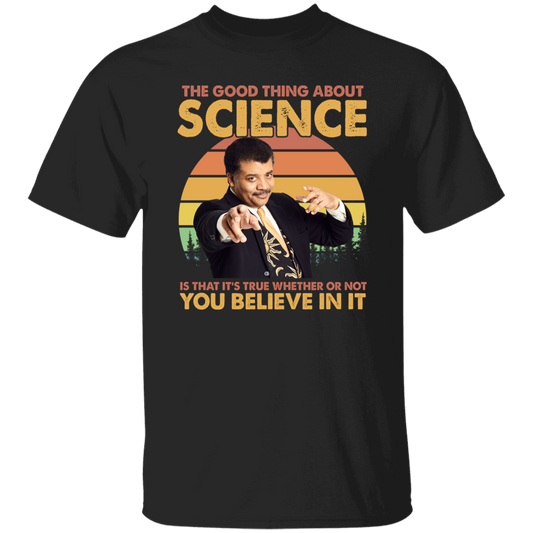 Vintage Neil deGrasse Tyson The Good Thing About Science T-shirt – Funny Science Vintage T-Shirt, Astrophysicist Shirt	G500 5.3 oz. T-Shirt