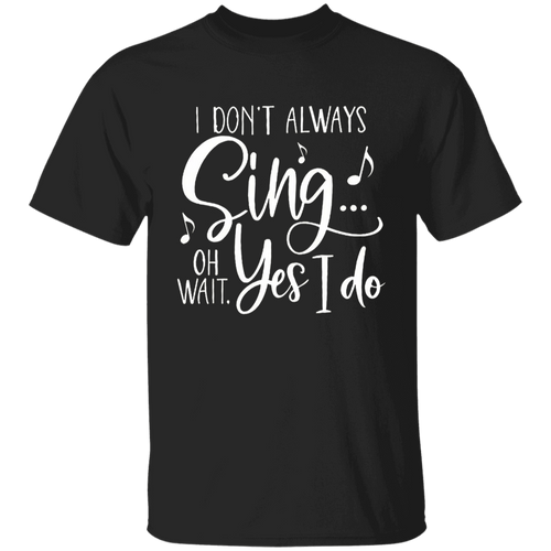 I Don't Always Sing Oh Wait Yes I Do Music Teacher Vintage T-Shirt - YOUTH