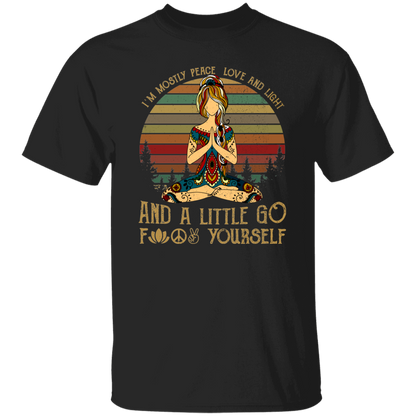 Yoga I’m Mostly Peace Love And Light And A Little Go Fuck Yourself Vintage Retro T-Shirt
