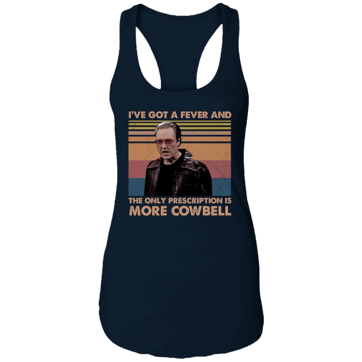 I've Got A Fever And The Only Prescription Is More Cowbell Vintage T-Shirt NL1533 Ladies Ideal Racerback Tank