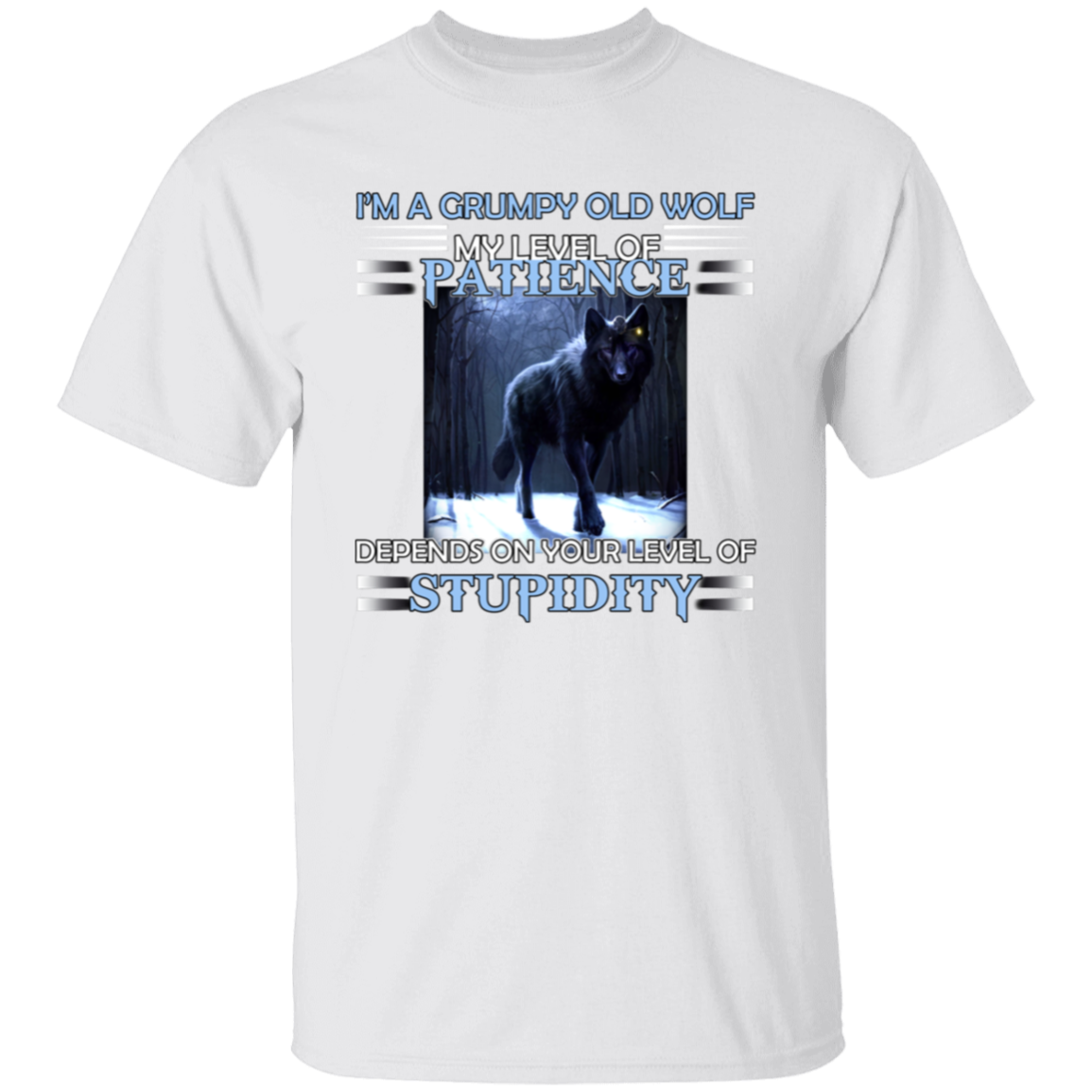 I’m A Grumpy Old Wolf My Level Of Patience Depends On Your Level Of Stupidity Unisex  T-Shirt - pelyn - final