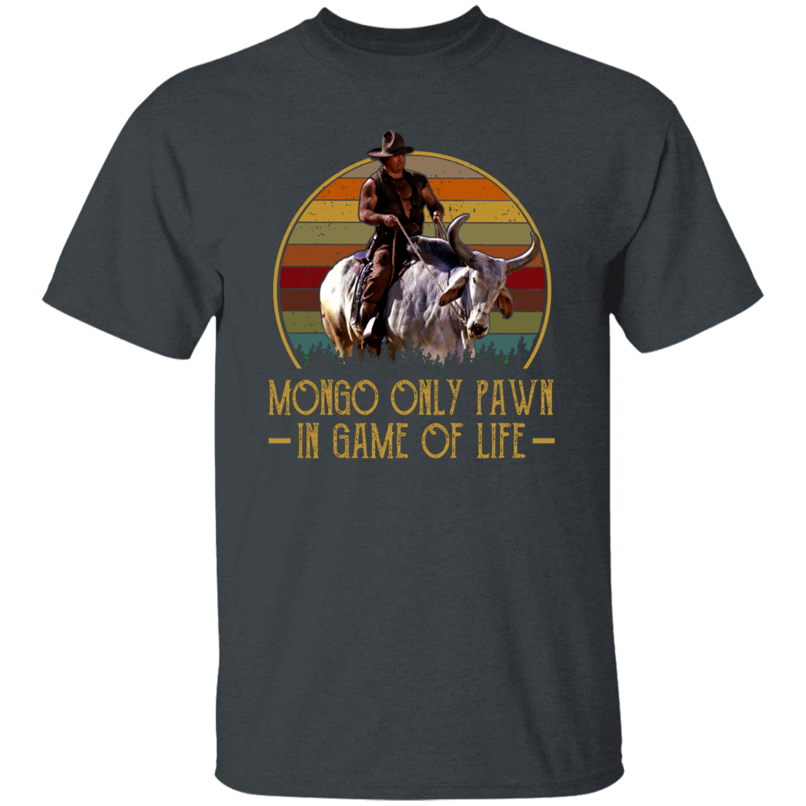 Mongo Only Pawn In Game Of Life T-Shirt - leleart