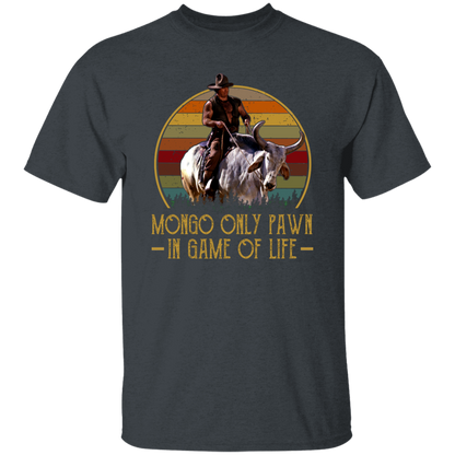 Mongo Only Pawn In Game Of Life T-Shirt - leleart
