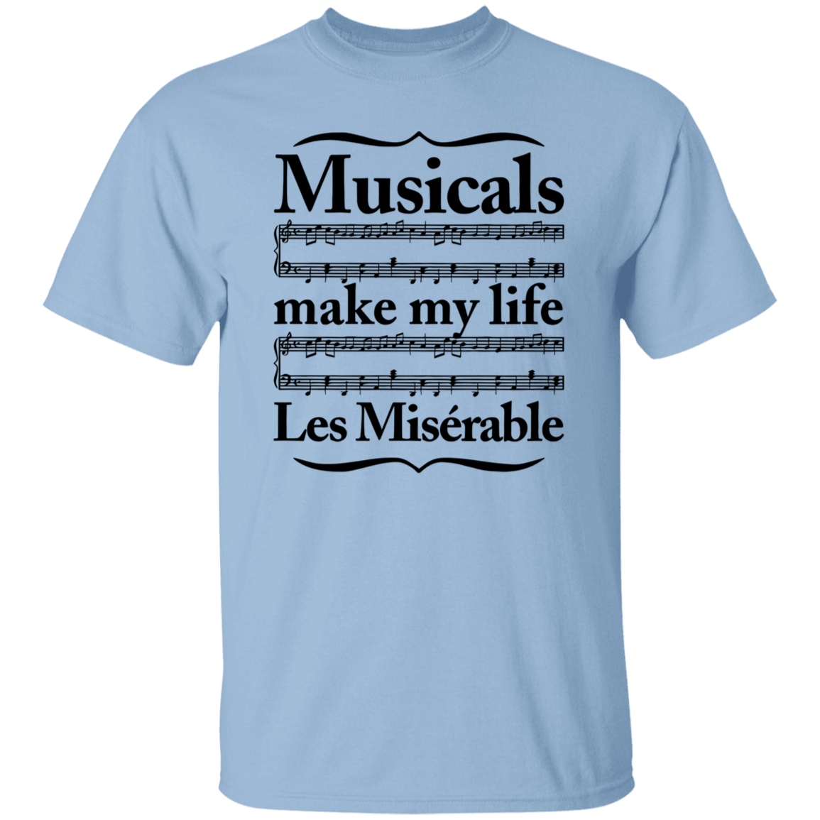 Musicals Make My Life Les Miserable Teacher  T-Shirt - CDCRaft