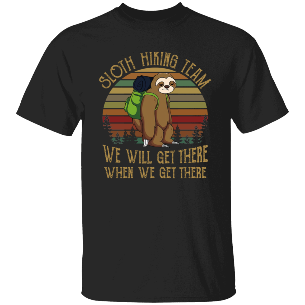 Sloth Hiking Team We Will Get There Funny Vintage Unisex  T-Shirt - lucy - 93821528
