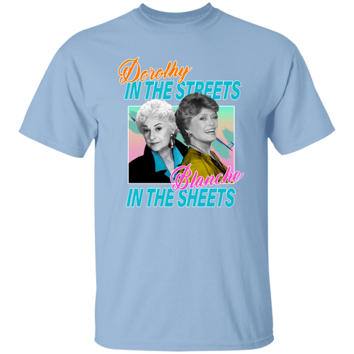 Dorothy in The Streets Blanche in The Sheets T-Shirt - leleart