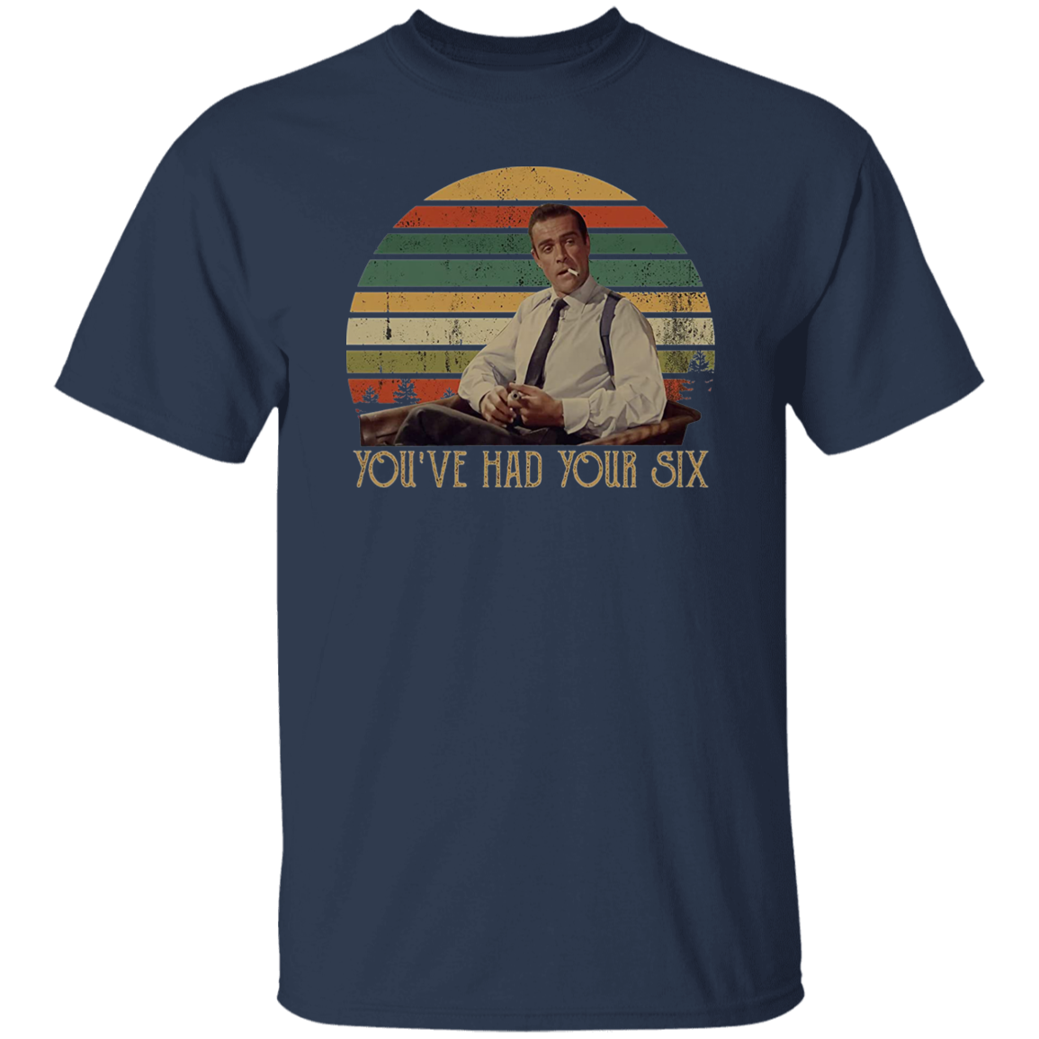 You've Had Your Six Vintage T-Shirt, Dr No Shirt, 60s Movie Shirt, Action Movie Shirt, James Bond Shirt, 007 Shirt, Sean Connery Shirt	G500 5.3 oz. T-Shirt