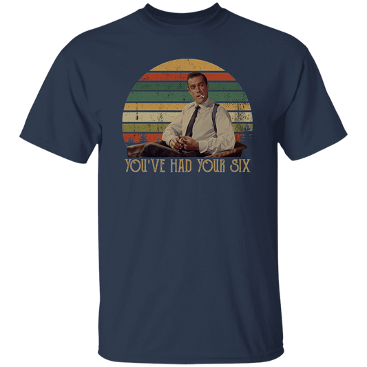 You've Had Your Six Vintage T-Shirt, Dr No Shirt, 60s Movie Shirt, Action Movie Shirt, James Bond Shirt, 007 Shirt, Sean Connery Shirt	G500 5.3 oz. T-Shirt