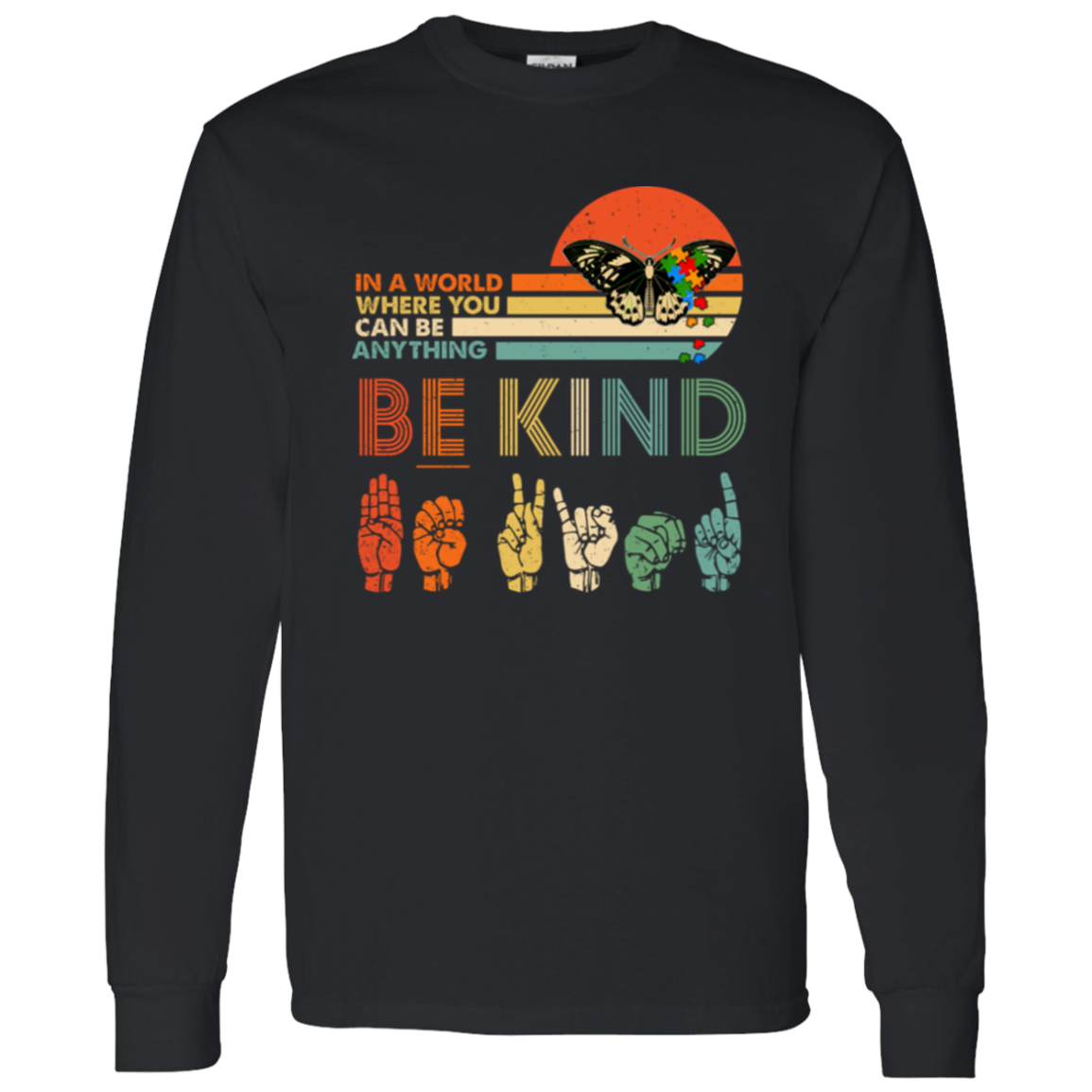 G540 LS T-Shirt 5.3 oz. In A World Where You Can Be Anything Autism Butterfly Autism Awareness T-Shirt