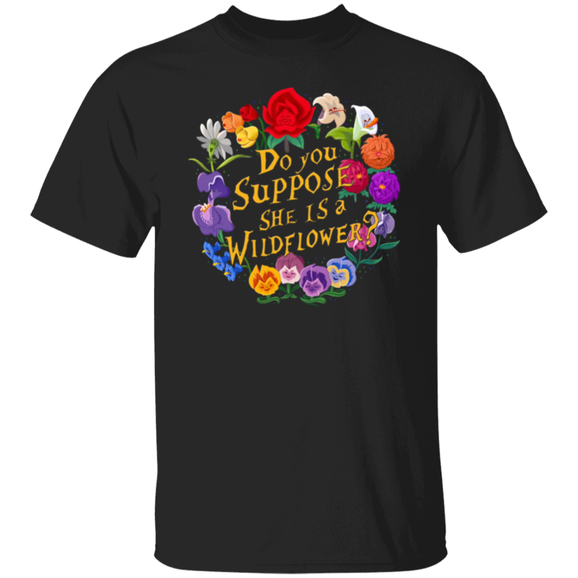 Do You Suppose She is A Wildflower T-Shirt - leleart