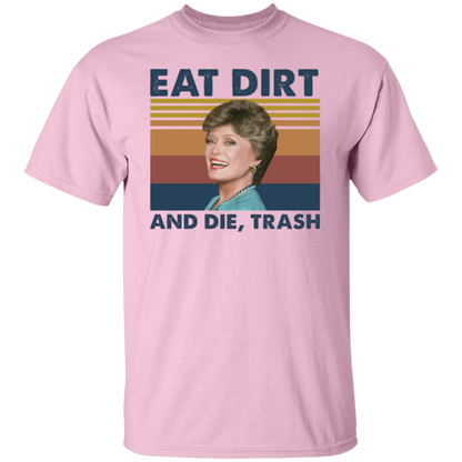 Eat Dirt and Die Trash Blanche The Golden Girls Vintage  T-Shirt - leleart