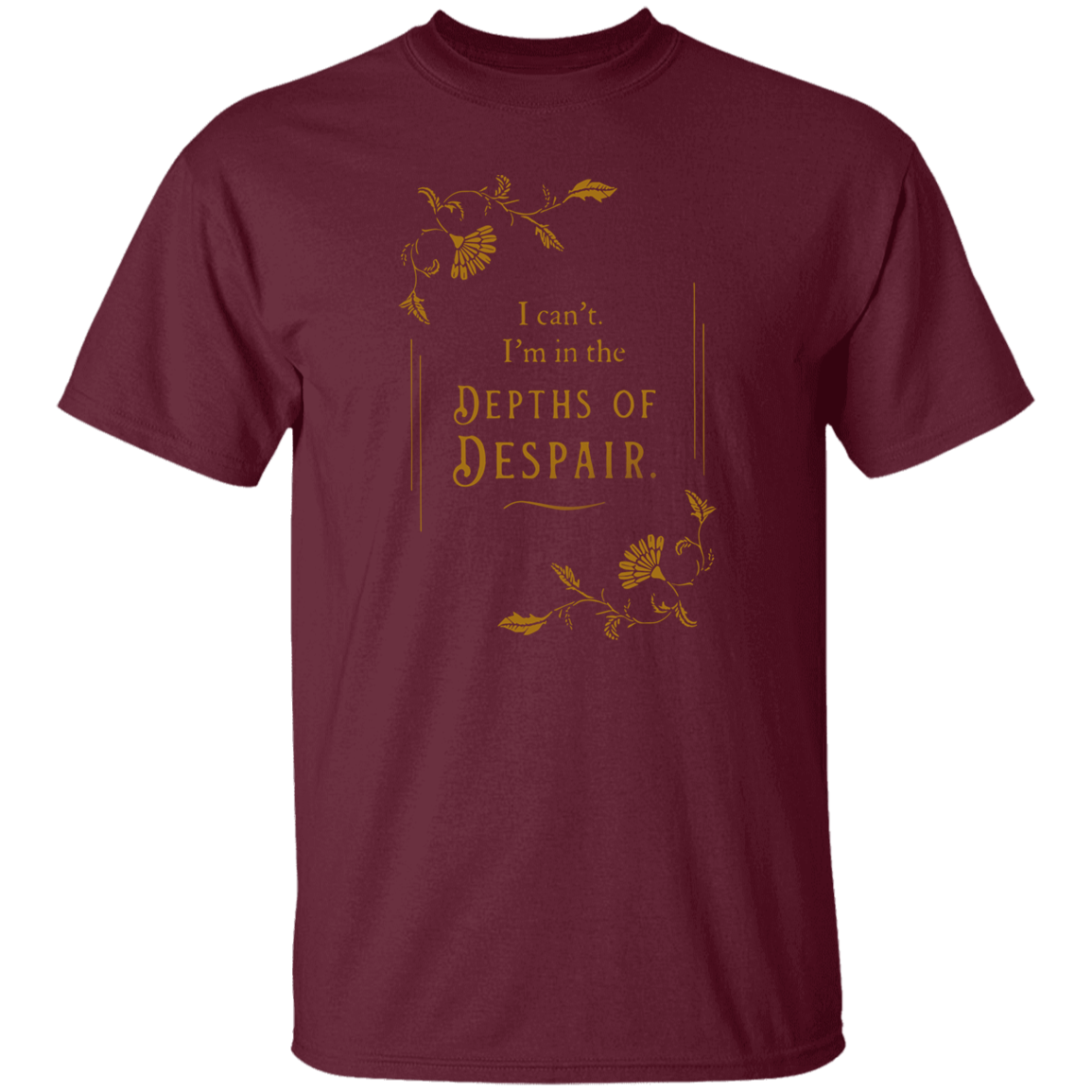 I'm In The Depths Of Despair Funny Literature Teacher Vintage T-Shirt