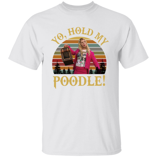 Vintage White Chicks Yo Hold My Poodle T-Shirt
