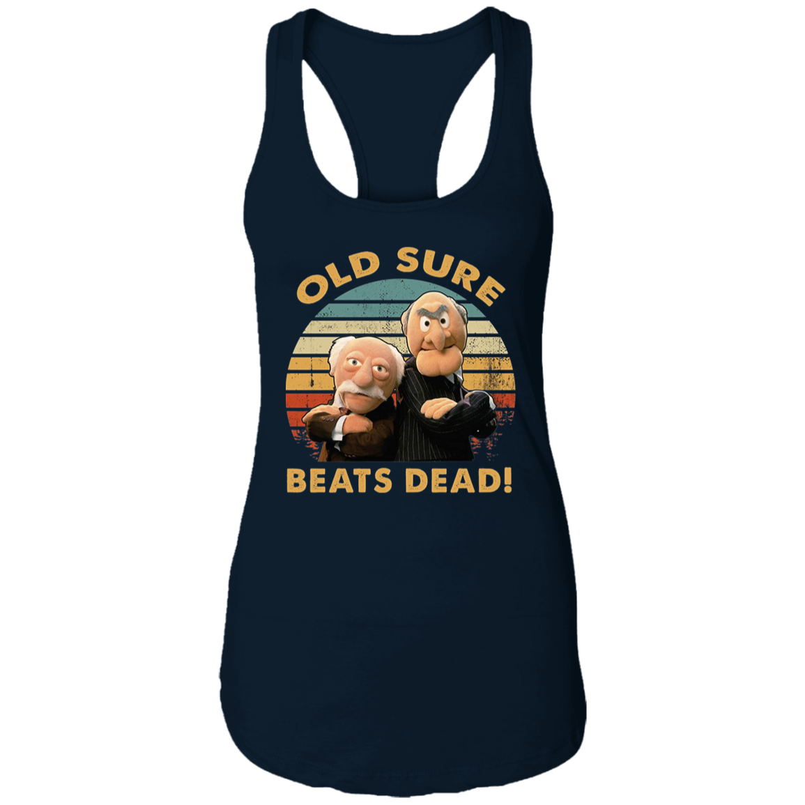 Statler and Waldorf Old Sure Beats Dead Vintage T-Shirt NL1533 Ladies Ideal Racerback Tank