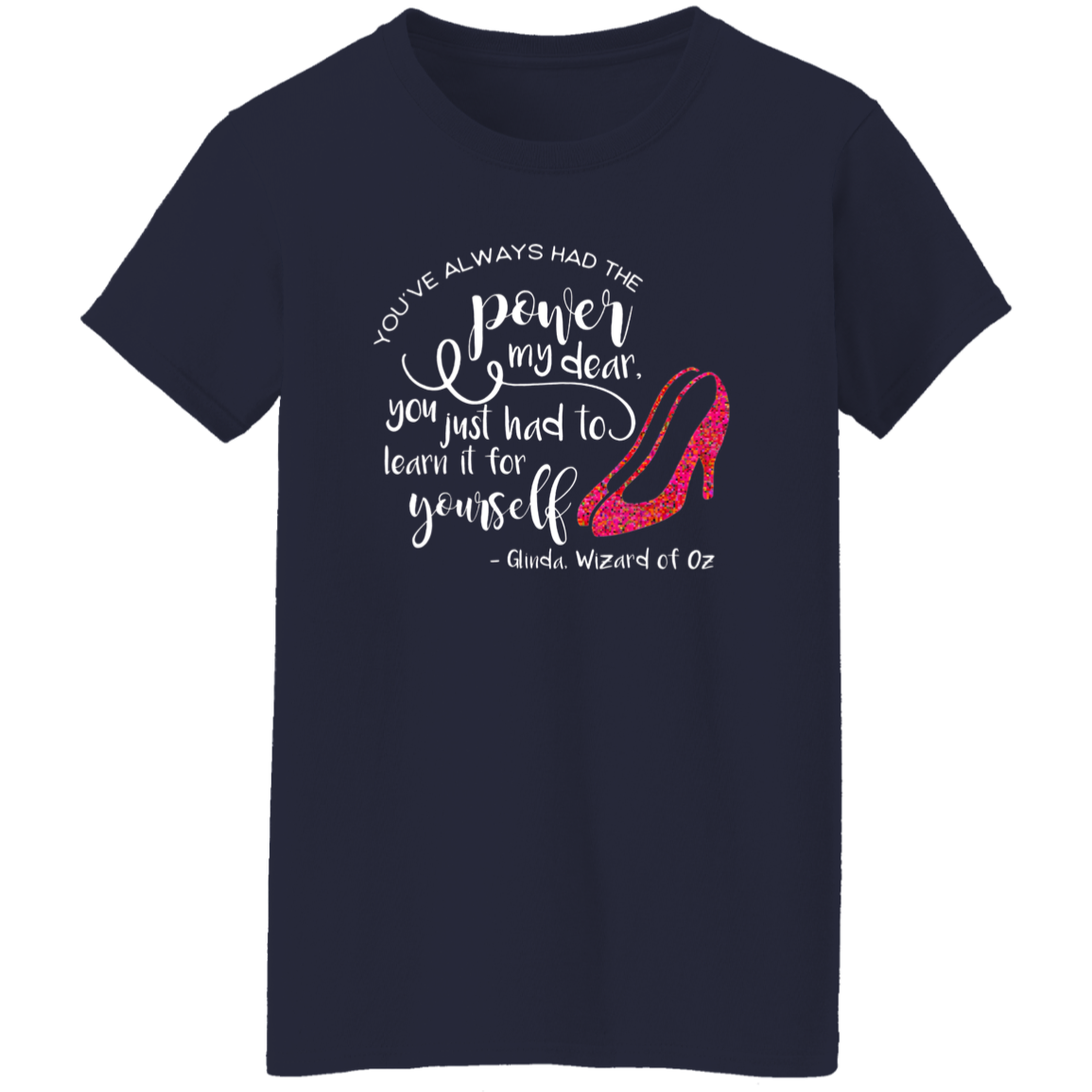 You've Always Had The Power My Dear Vintage G500L Ladies' 5.3 oz. T-Shirt - letter - WOMEN