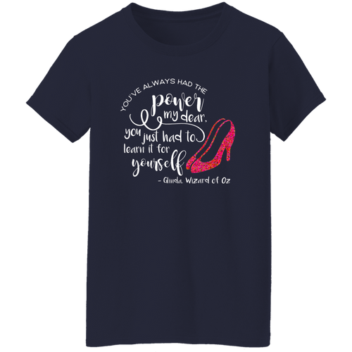 You've Always Had The Power My Dear Vintage G500L Ladies' 5.3 oz. T-Shirt - letter - WOMEN