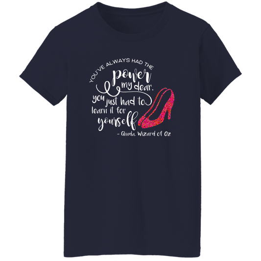 You've Always Had The Power My Dear Vintage G500L Ladies' 5.3 oz. T-Shirt - letter - WOMEN