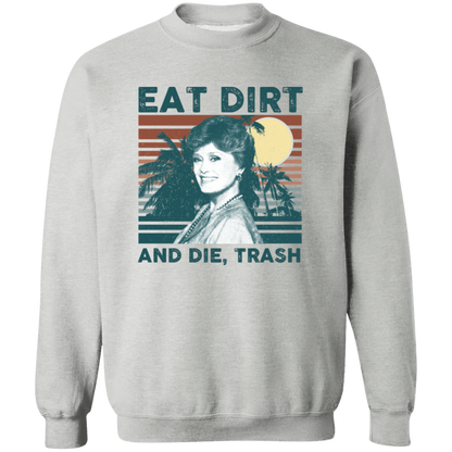 Eat Dirt And Die Vintage Pullover Sweatshirt
