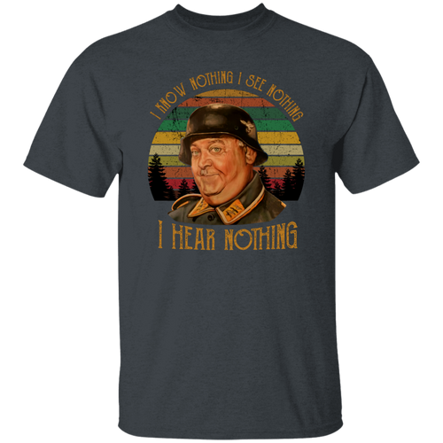 Sergeant Schultz I Know Nothing I See Nothing Vintage T-Shirt, Hogan's Heroes Shirt, Sergeant Schultz Shirt, Gift Tee For You And Family	G500 5.3 oz. T-Shirt
