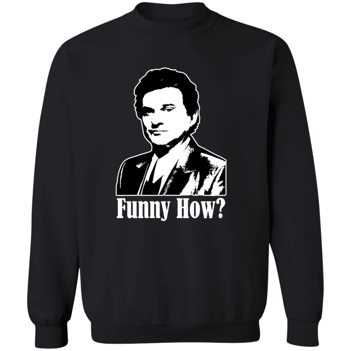 Funny How Goodfellas Vintage Crewneck Pullover Sweatshirt -