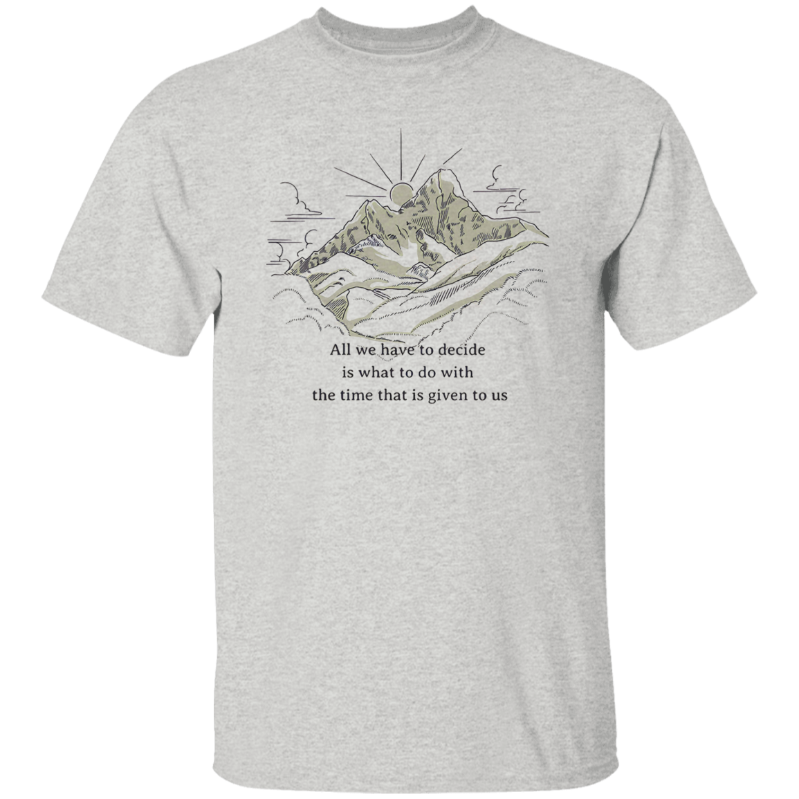 All We Have To Decide Is What To Do With The Time That Is Given To Us Vintage T-Shirt