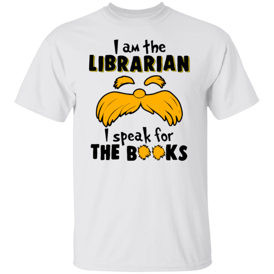 I Am The Librarian I Speak For The Books Teacher T-Shirt - lapicta