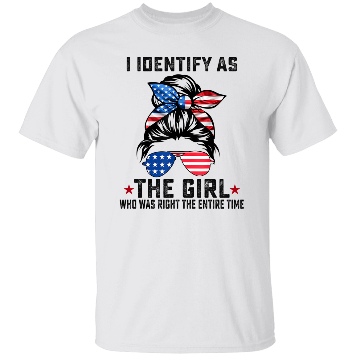 I Identify As The Girl Who Was Right The Entire Time Vintage T-Shirt