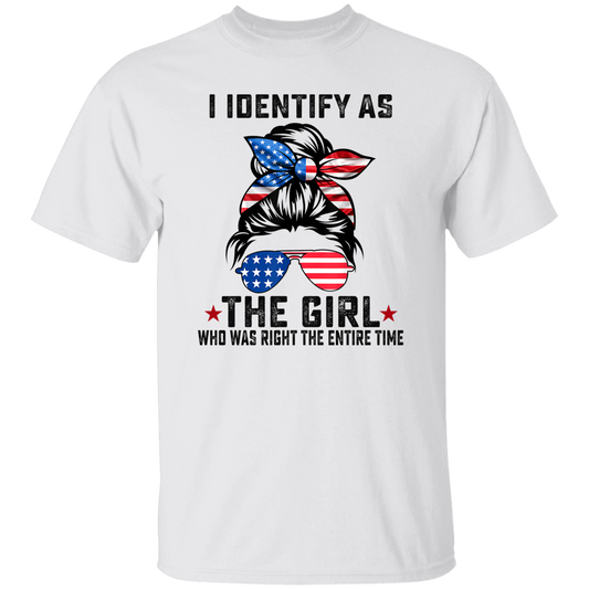 I Identify As The Girl Who Was Right The Entire Time Vintage T-Shirt