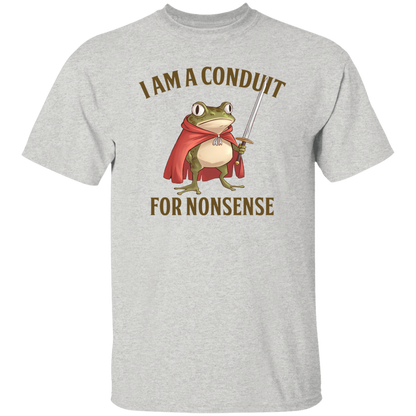 I Am A Conduit For Nonsense  T-Shirt - TS20122409