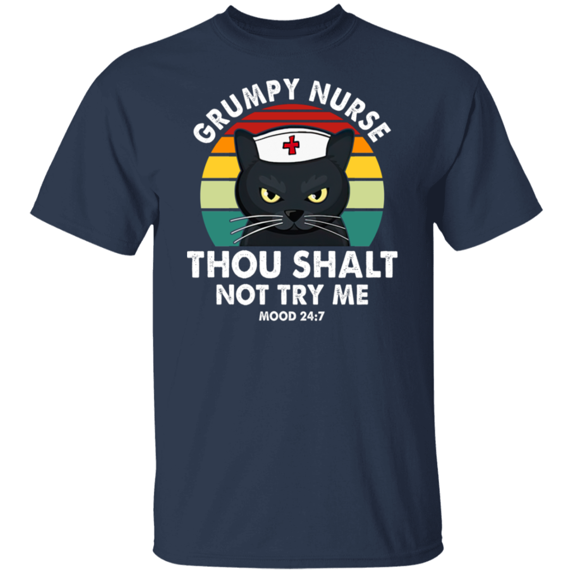 Vintage Grumpy Nurse Thou Shalt Not Try Me Mood 24 7  T-Shirt
