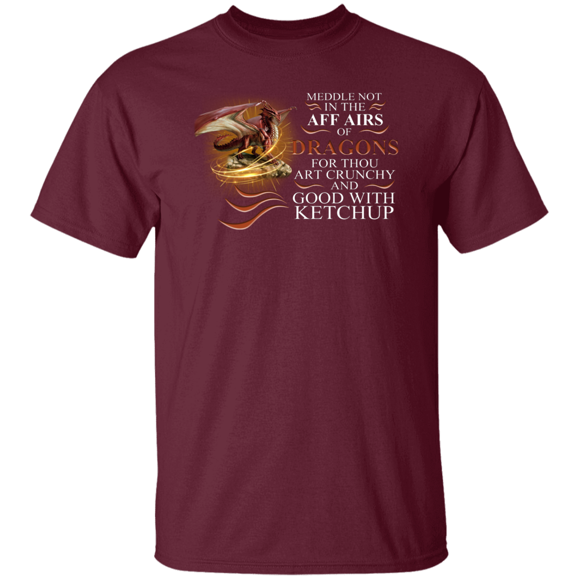 Meddle Not In The Affairs Of Dragons For Thou Art Crunchy And Good VintageT-Shirt