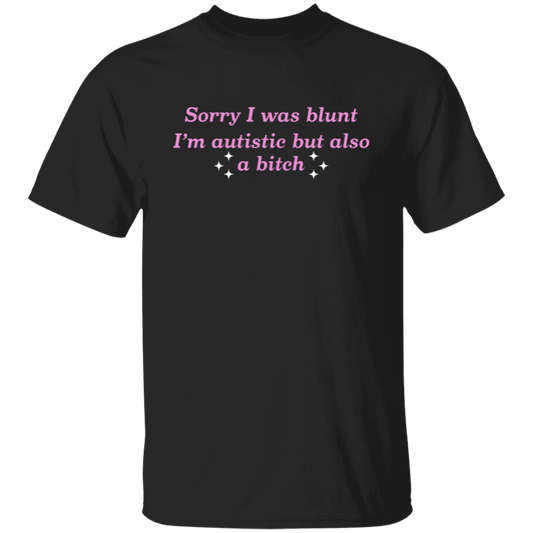 Sorry I Was Blunt I’m Autistic But Also A B*tch Unisex  T-Shirt - green - ID08012519