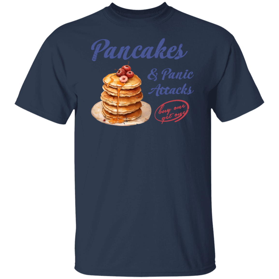 G500 5.3 oz. T-Shirt Pancakes and Panic Attacks Shirt - ID29102407