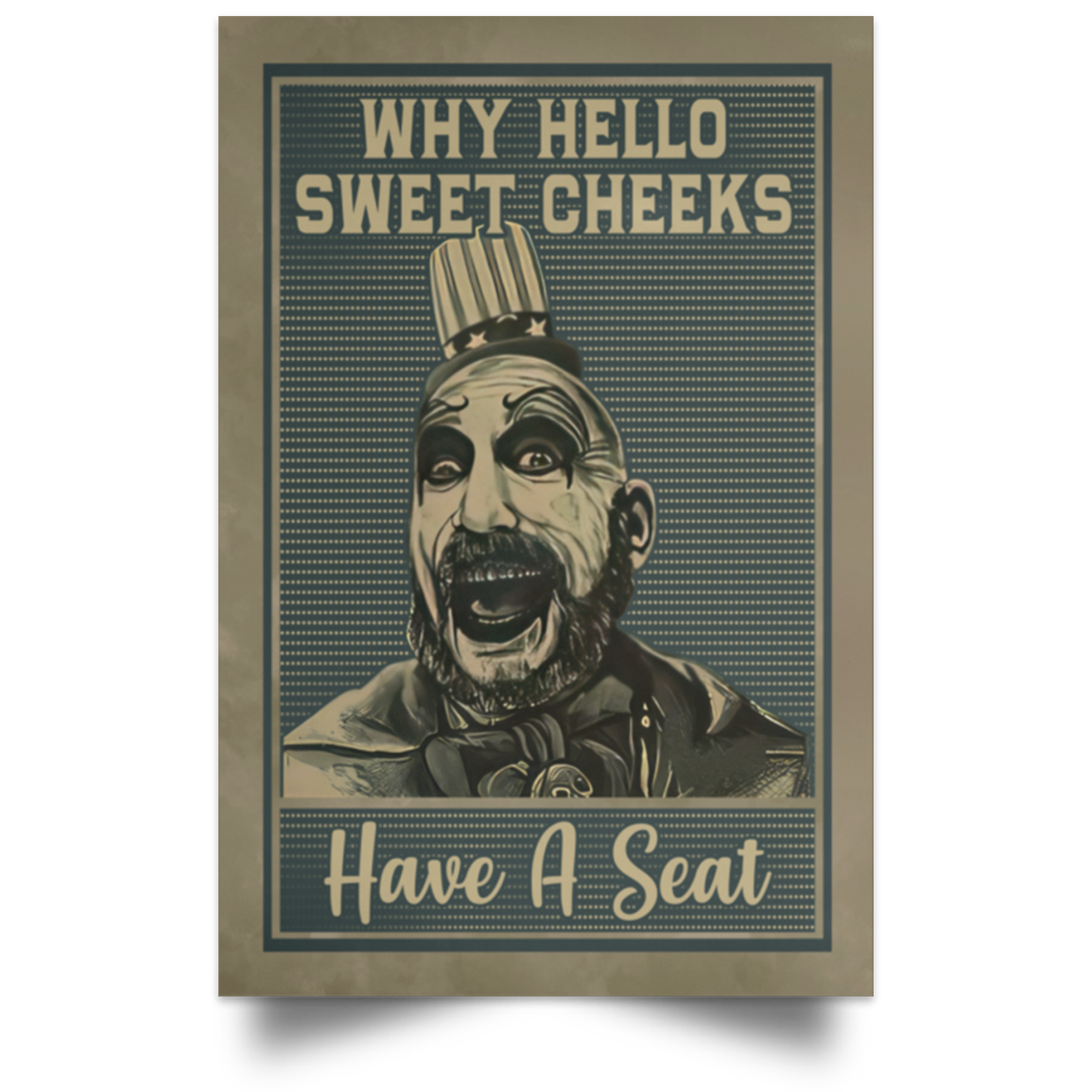Spaulding Why Hello Sweet Cheeks Have a Seat Framed Canvas, Unframed Poster, Captain Spaulding Canvas, Funny Bathroom Poster	POSPO Satin Portrait Poster