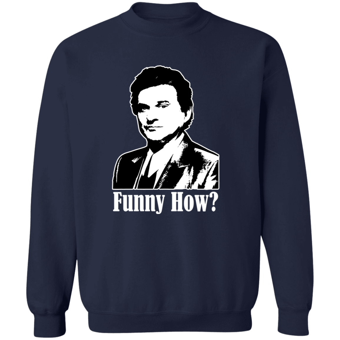 Funny How Goodfellas Vintage Crewneck Pullover Sweatshirt -