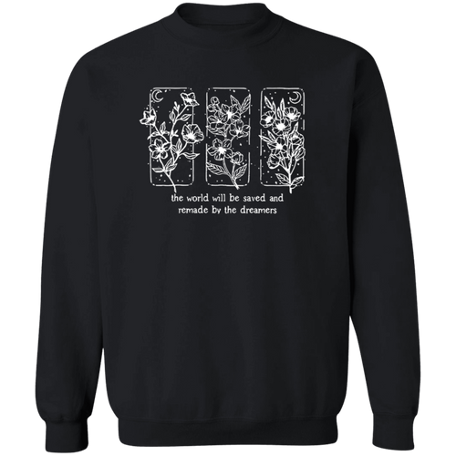 The World Will Be Saved And Remade By The Dreamers Funny Literature Teacher Vintage T-Shirt - SWEATSHIRT