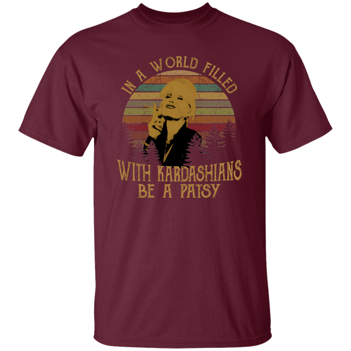 Kim Kardashian In A World Filled With Kardashians Be A Patsy Vintage T-Shirt - leleart