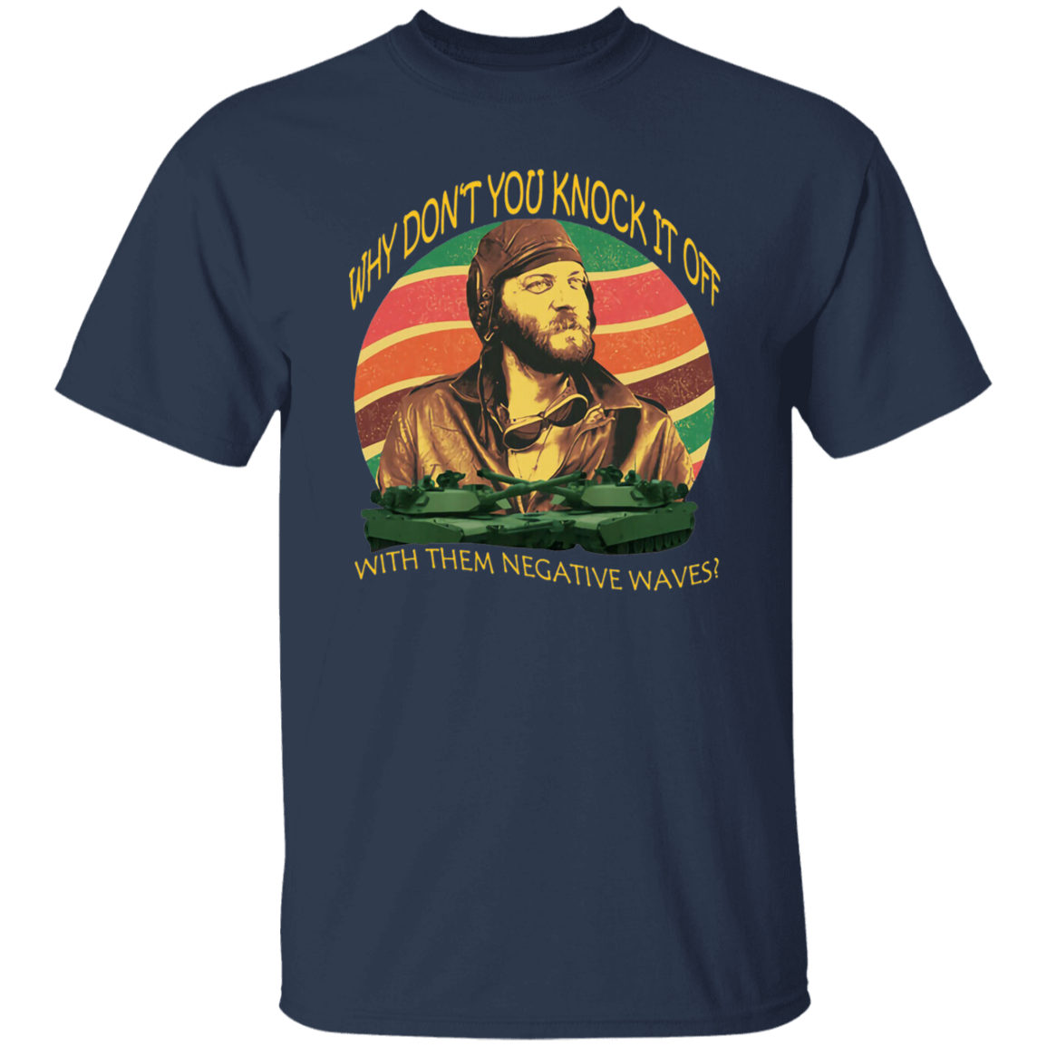Why Don’t You Knock It Off With Them Negative Waves Vintage T-Shirt