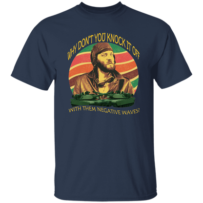 Why Don’t You Knock It Off With Them Negative Waves Vintage T-Shirt