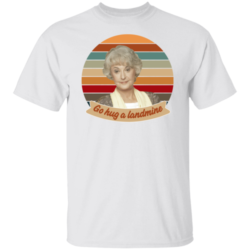 Go Hug A Landmine T-Shirt - ID15072416