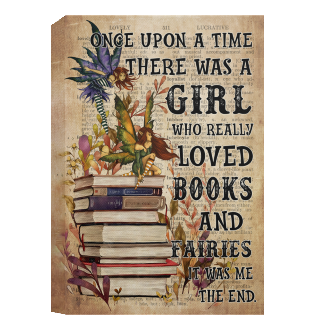 One Upon A Time There Was A Girl Who Really Loved Books And Fairy It Was Me The End Framed Canvas, Unframed Poster, Reading Lover Gift	CANPO15 Deluxe Portrait Canvas 1.5in Frame