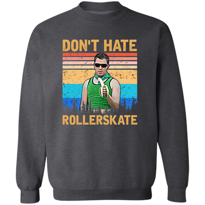 Reno 911 Don't Hate Rollerskate Vintage T-Shirt - SWEATSHIRT